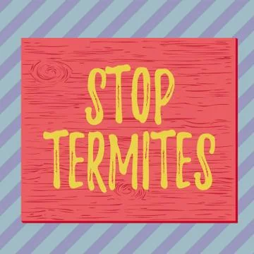 Handwriting text writing Stop Termites. Concept meaning prevent a small tropical 스톡 일러스트