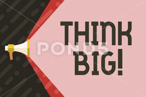 Handwriting text writing Think Big. Concept meaning Have great ideas Dream of Stock Illustration