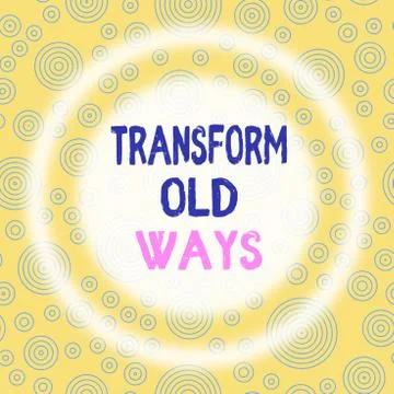 Handwriting text writing Transform Old Ways. Concept meaning replace it with new Stock Illustration