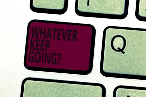 Handwriting text writing Whatever Keep Going. Concept meaning continue doing 스톡 사진