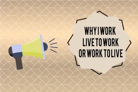 Handwriting text writing Why I Work Live To Work Or Work To Live. Concept Stock Illustration