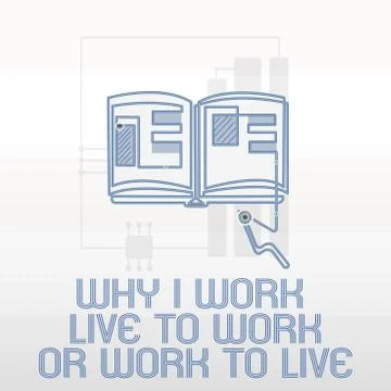 Handwriting text writing Why I Work Live To Work Or Work To Live. Concept Stock Illustration