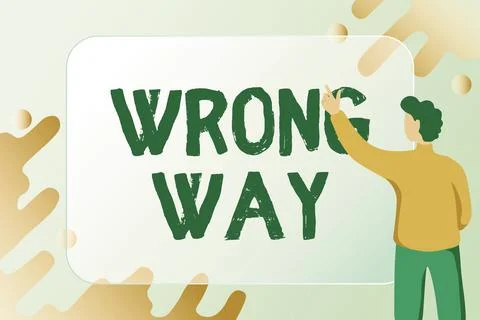 Handwriting text Wrong Way. Concept meaning taking an unsuitable or undesirable Illustrazione stock
