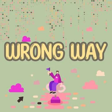 Handwriting text Wrong Way. Conceptual photo taking an unsuitable or undesirable Stock Illustration