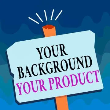 Handwriting text Your Background Your Product. Concept meaning knowledge Illustrazione stock