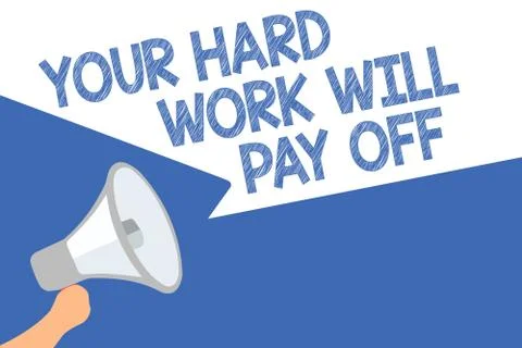 Handwriting text Your Hard Work Will Pay Off. Concept meaning increasing work Stock Illustration