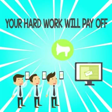 Handwriting text Your Hard Work Will Pay Off. Concept meaning increasing work Stock Illustration