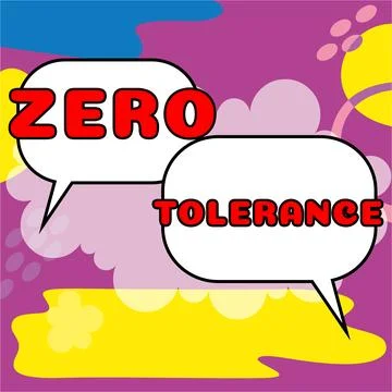 Handwriting text Zero Tolerance. Word for refusal to accept antisocial behaviour Illustrazione stock