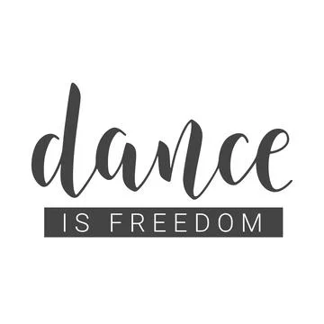Handwritten Lettering of Dance is Freedom. Vector Illustration. Stock Illustration