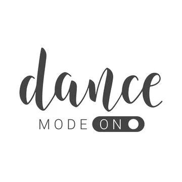 Handwritten Lettering of Dance Mode On. Vector Illustration. Stock Illustration