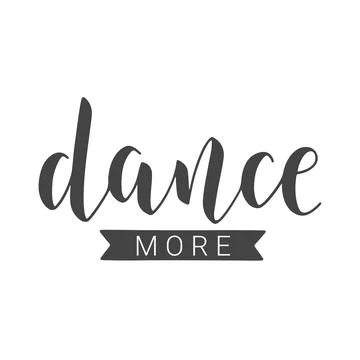 Handwritten Lettering of Dance More. Vector Illustration. Stock Illustration