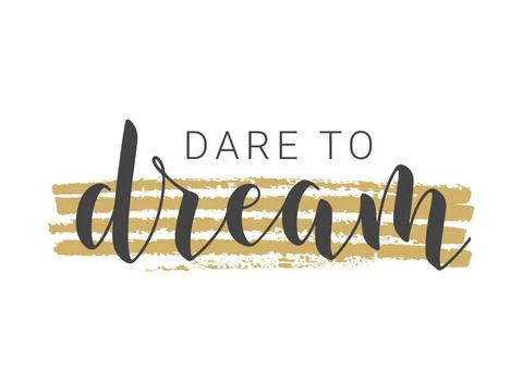 Handwritten Lettering of Dare To Dream. Vector Illustration. Stock Illustration