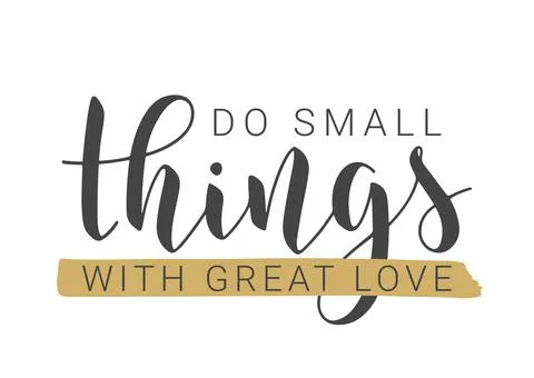 Handwritten Lettering of Do Small Things With Great Love. Stock Illustration