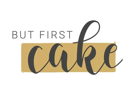 Handwritten Lettering of But First Cake. Vector Stock llustration. Stock Illustration