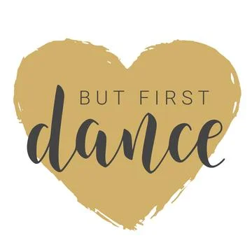Handwritten Lettering of But First Dance. Vector Illustration. Stock Illustration