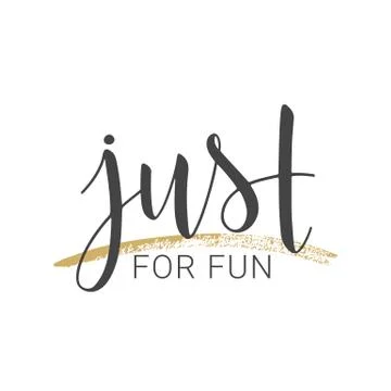 Handwritten Lettering of Just For Fun. Vector illustration. Stock Illustration
