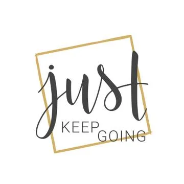 Handwritten Lettering of Just Keep Going. Vector Illustration. Stock Illustration