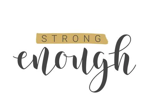 Handwritten Lettering of Strong Enough. Vector Illustration. Stock Illustration