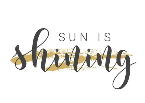 Handwritten Lettering of Sun is Shining. Vector Illustration. Stock Illustration