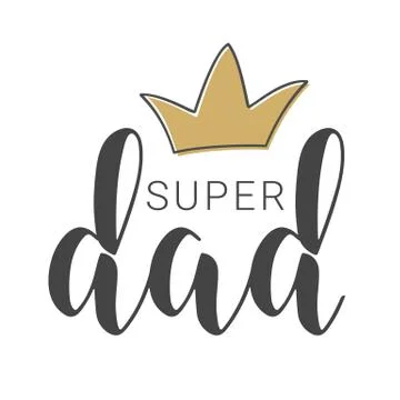 Handwritten Lettering of Super Dad. Vector Illustration. Stock Illustration