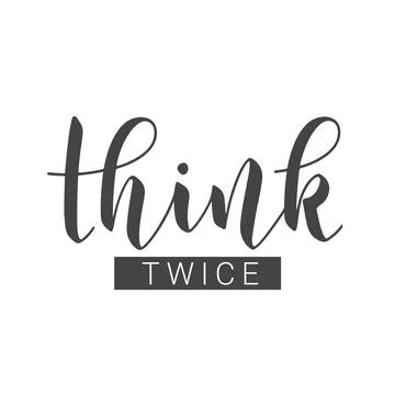 Handwritten Lettering of Think Twice. Vector Illustration. Stock Illustration