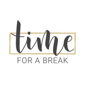 Handwritten Lettering of Time For A Break. Vector Stock Illustration. Stock Illustration