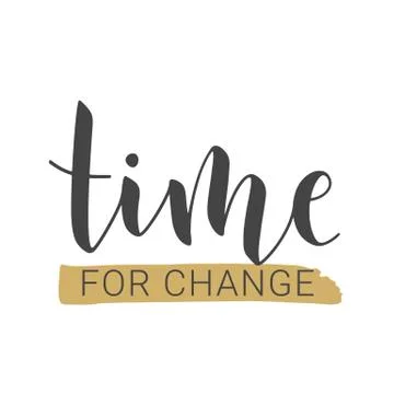 Handwritten Lettering of Time For Change. Vector Stock Illustration. Stock Illustration