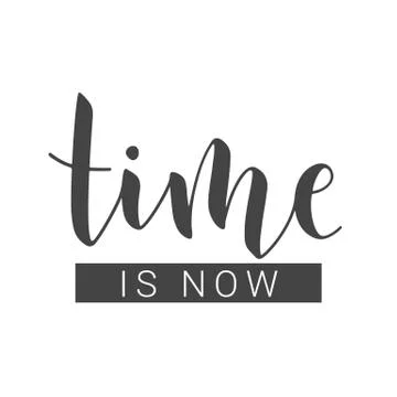 Handwritten Lettering of Time Is Now. Vector Stock Illustration. Stock Illustration