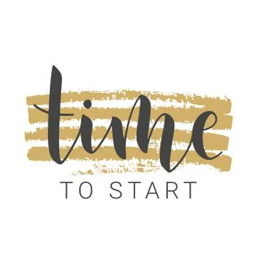 Handwritten Lettering of Time To Start. Vector Stock Illustration. Stock Illustration