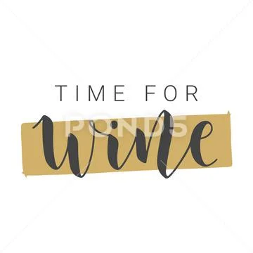 Handwritten Lettering of Time For Wine. Vector Illustration. ~ Clip Art ...