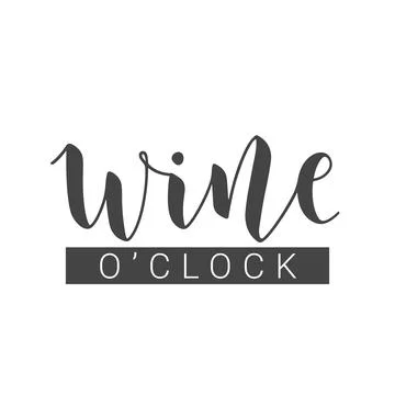 Handwritten Lettering of Wine o'clock. Vector Illustration. Stock Illustration