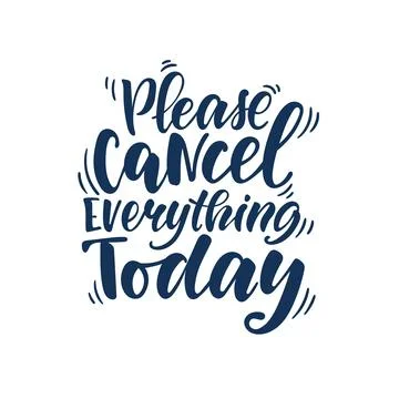 Handwritten phrase Please cancel everything today on clean background. Minima Stock Illustration