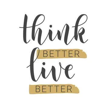 Handwritten Vector Lettering of Think Better Live Better. Stock Illustration