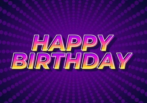 Happy birthday. Text effect in 3D look with eye catching color Stock Illustration