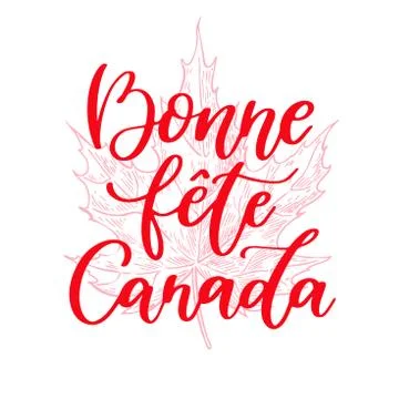 Happy Canada day vector card in french. Bonne fete Canada. Handwritten lett.. Stock Illustration