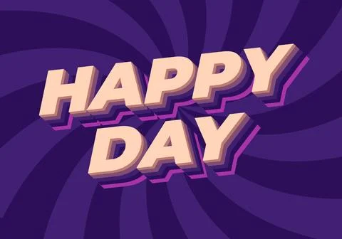 Happy day. Text effect in 3D style with eye catching colors Stock Illustration