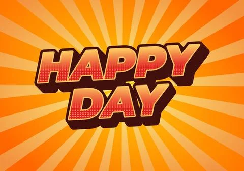 Happy day. Text effect in 3D style with eye catching colors Stock Illustration