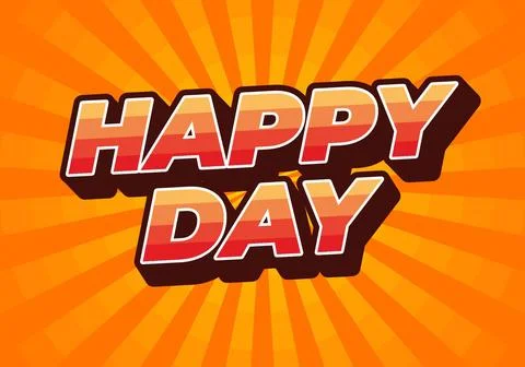 Happy day. Text effect in 3D style with eye catching colors Stock Illustration