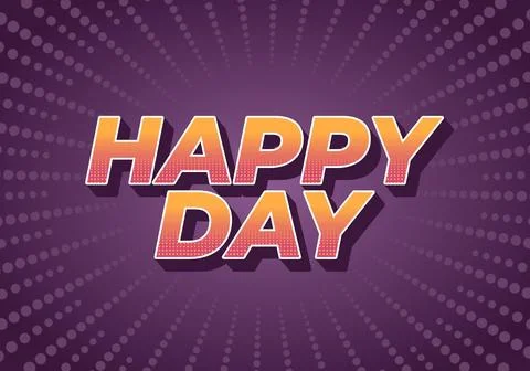 Happy day. Text effect in 3D style with eye catching colors Stock Illustration