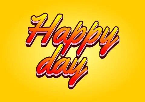 Happy day. Text effect in 3D style with eye catching colors Stock Illustration