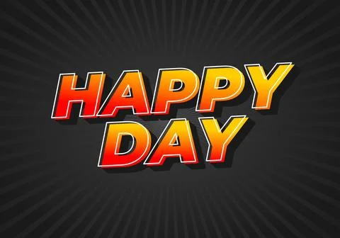 Happy day. Text effect in 3D style with eye catching colors Stock Illustration