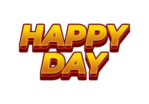 Happy day. Text effect in 3D style with eye catching colors Stock Illustration