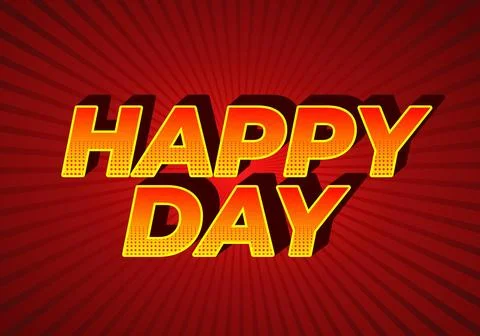 Happy day. Text effect in 3D style with eye catching colors Stock Illustration