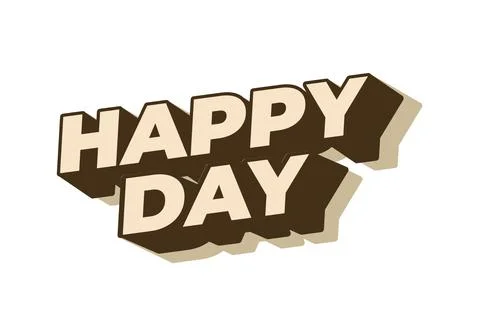 Happy day. Text effect in 3D style with eye catching colors Stock Illustration