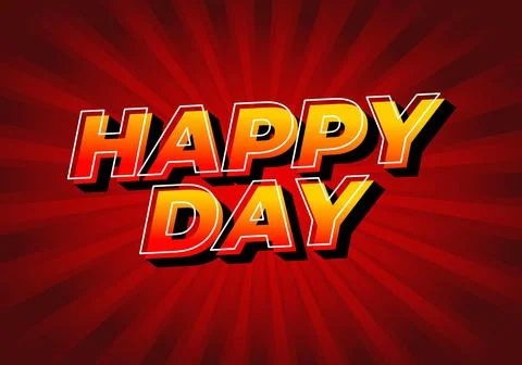 Happy day. Text effect in 3D style with eye catching colors Stock Illustration
