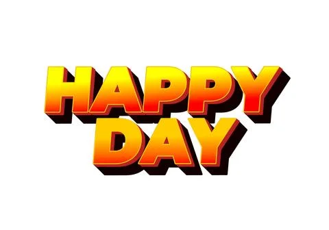 Happy day. Text effect in 3D style with eye catching colors Stock Illustration