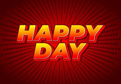 Happy day. Text effect in 3D style with eye catching colors Stock Illustration