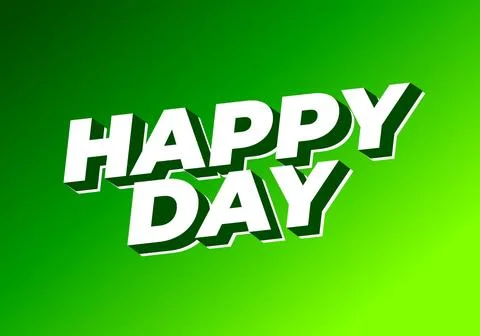 Happy day. Text effect in 3D style with eye catching colors Stock Illustration