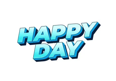 Happy day. Text effect in 3D style with eye catching colors Stock Illustration