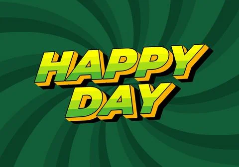Happy day. Text effect in 3D style with eye catching colors Stock Illustration